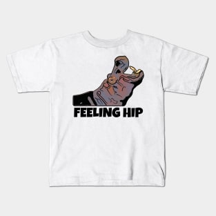 Funny Hippo Pun, Feeling Hip Kids T-Shirt